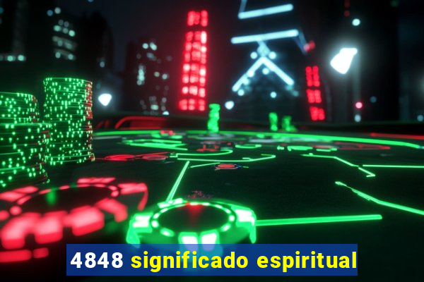 4848 significado espiritual